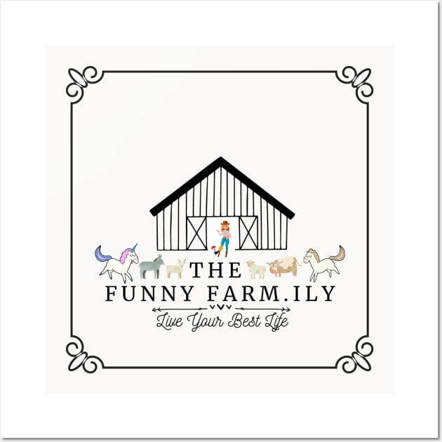 Live Your Best Life with the Funny Farm.ily Wall Art by The Farm.ily